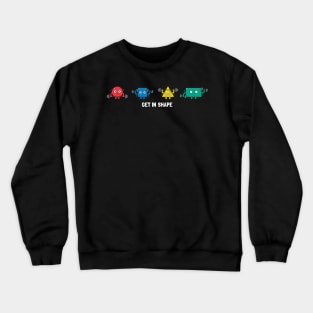 Get In Shape Crewneck Sweatshirt